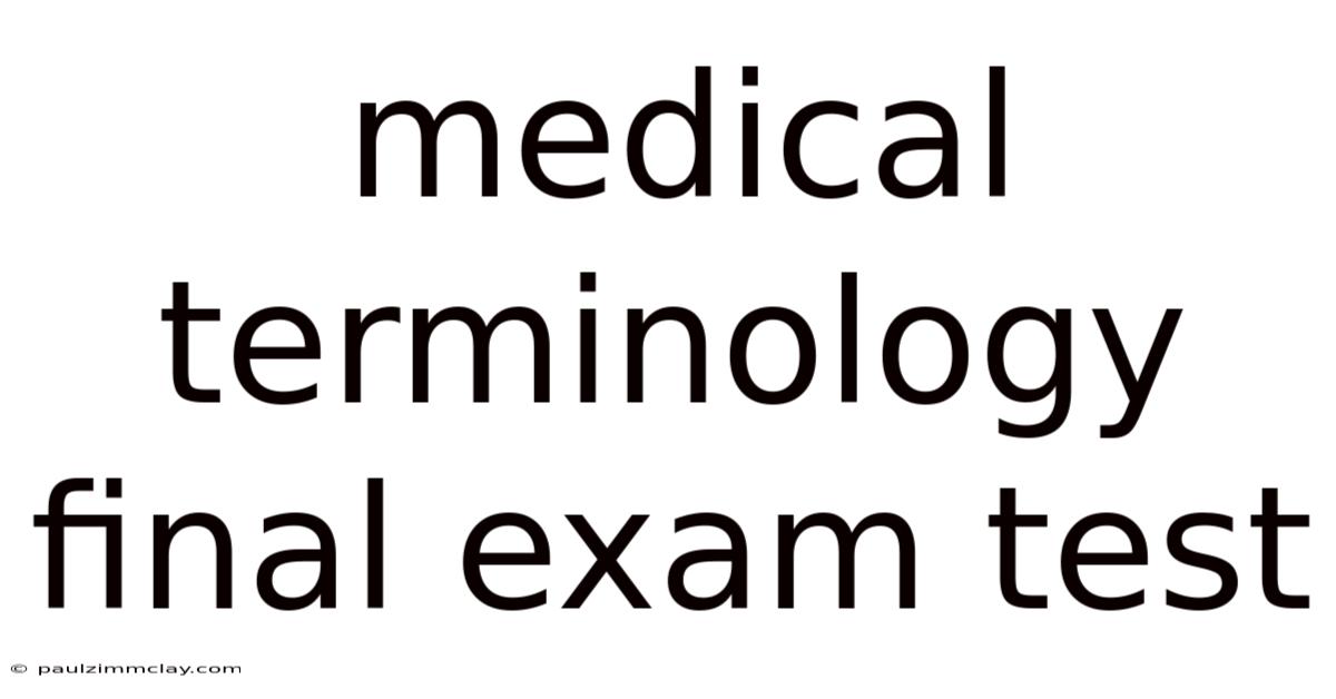 Medical Terminology Final Exam Test