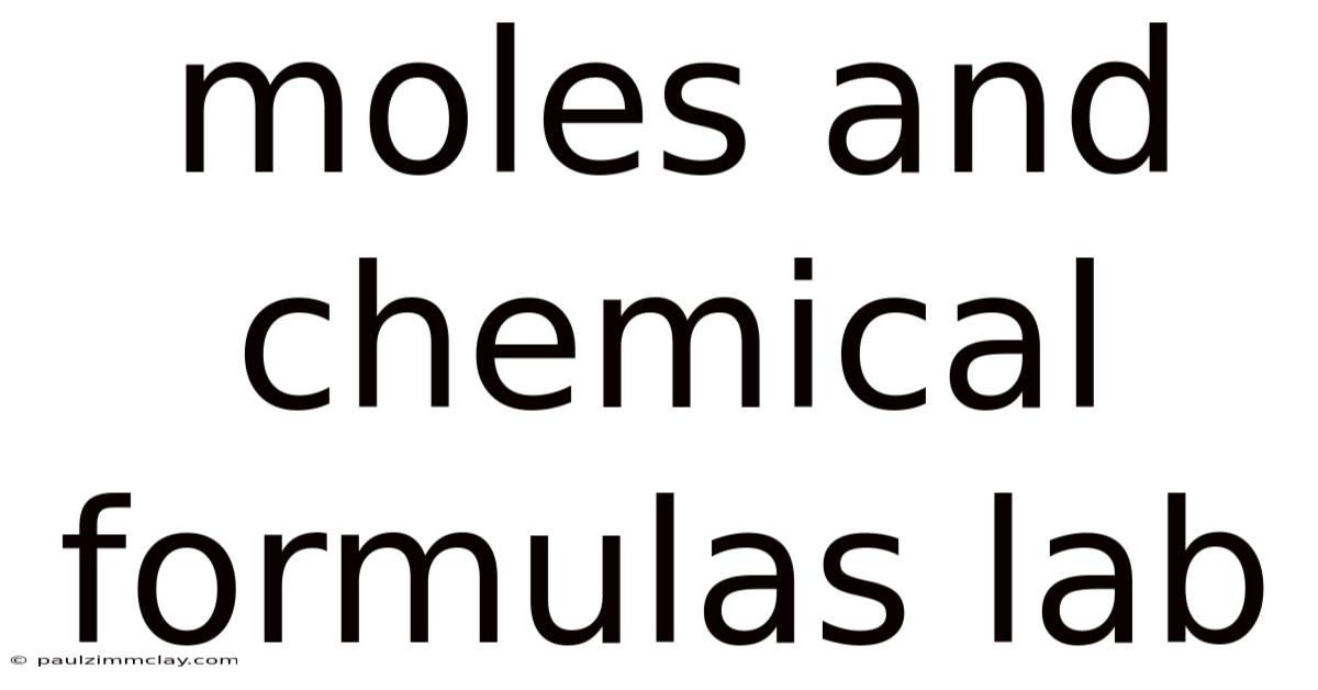 Moles And Chemical Formulas Lab