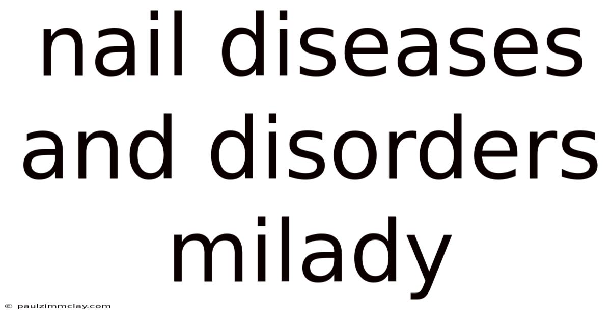 Nail Diseases And Disorders Milady
