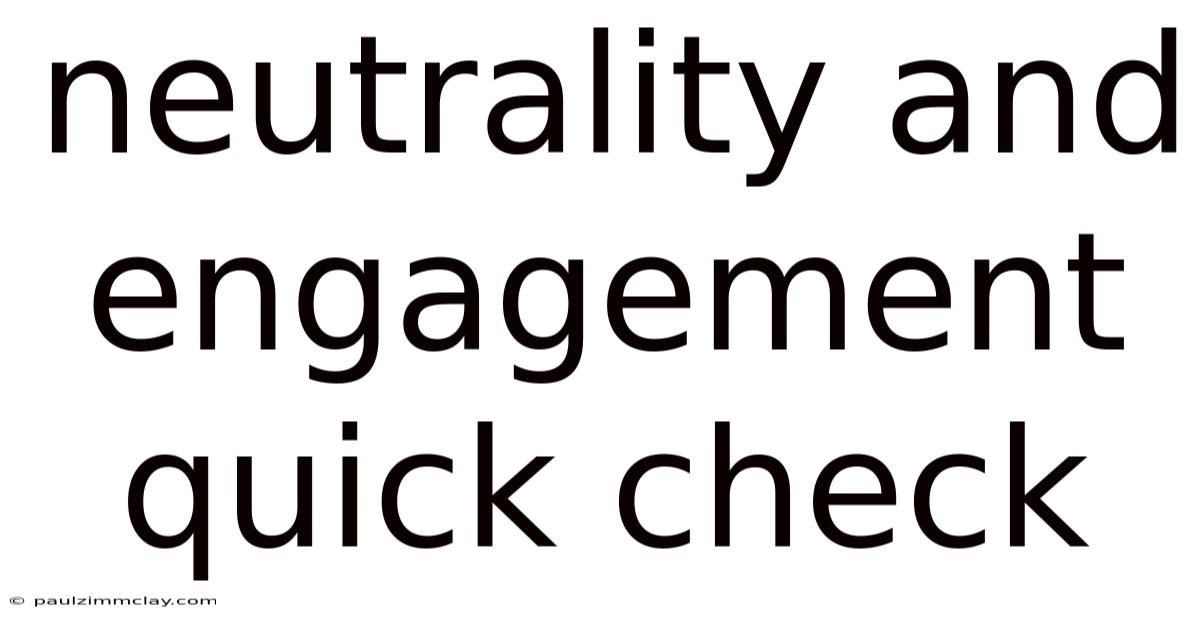 Neutrality And Engagement Quick Check
