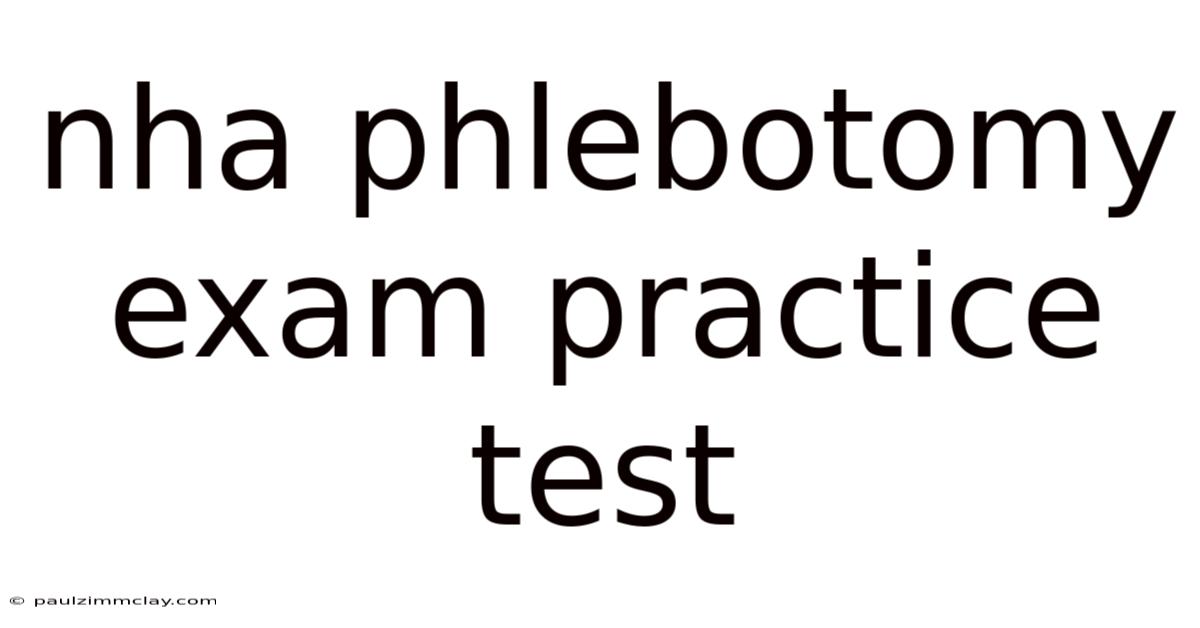 Nha Phlebotomy Exam Practice Test