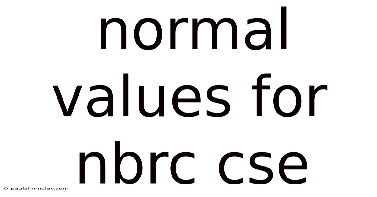 Normal Values For Nbrc Cse