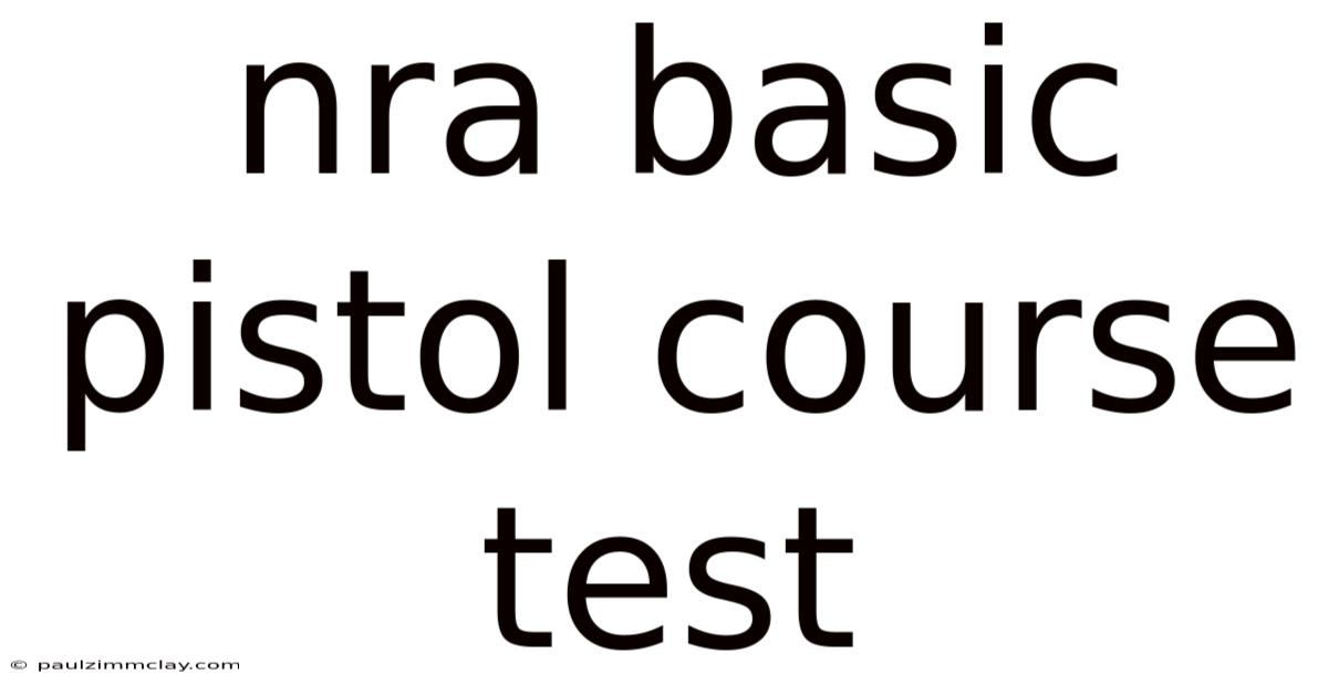 Nra Basic Pistol Course Test