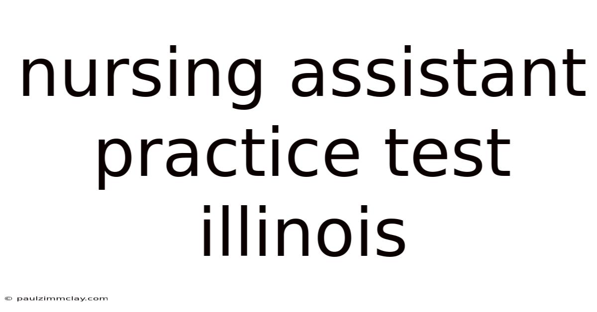 Nursing Assistant Practice Test Illinois