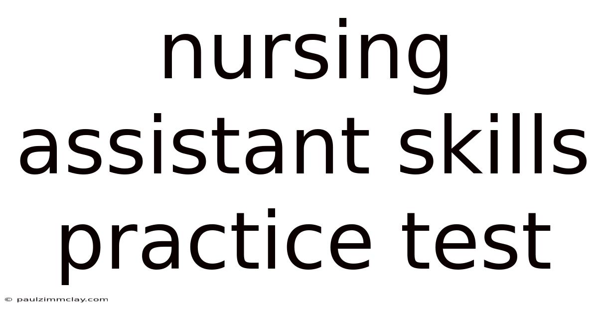 Nursing Assistant Skills Practice Test