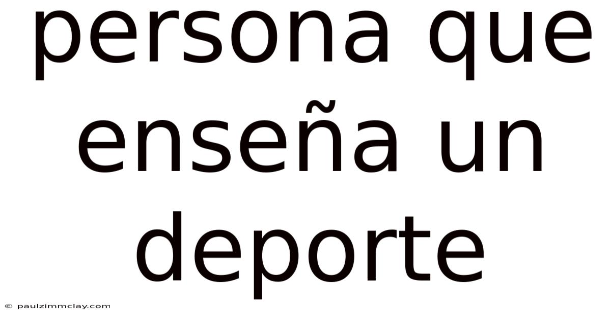 Persona Que Enseña Un Deporte
