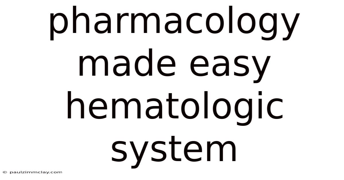 Pharmacology Made Easy Hematologic System