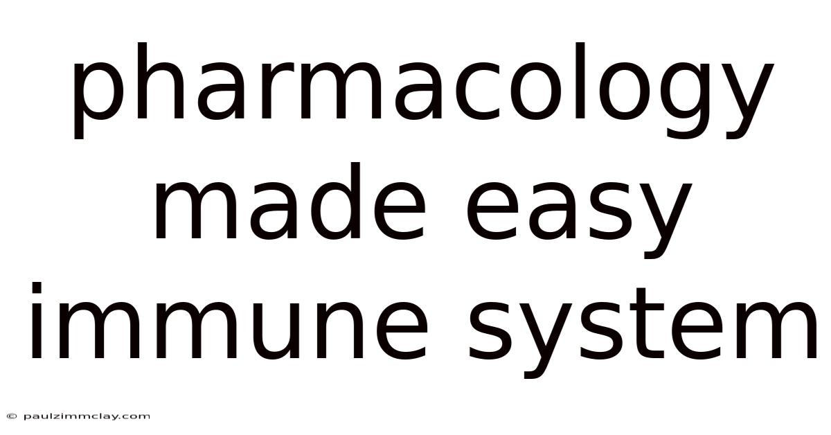 Pharmacology Made Easy Immune System