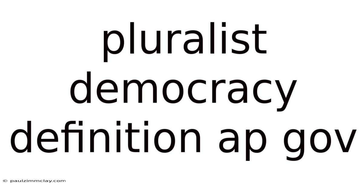 Pluralist Democracy Definition Ap Gov