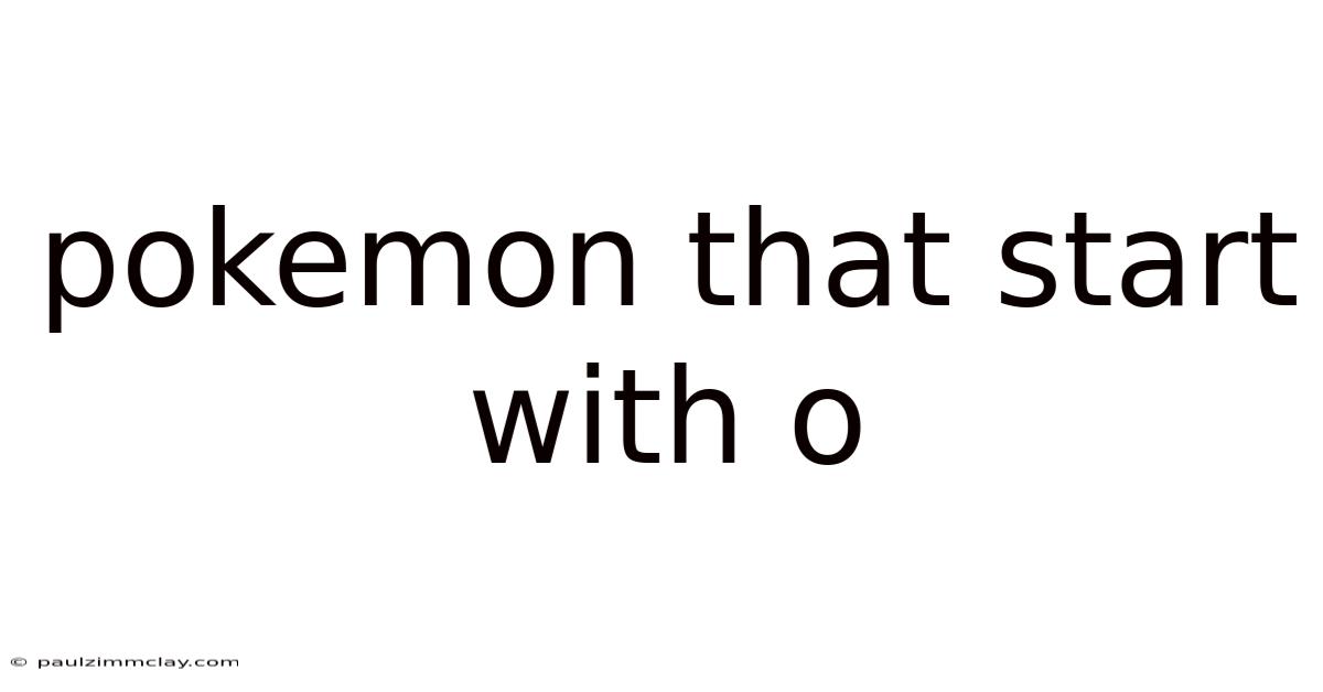 Pokemon That Start With O