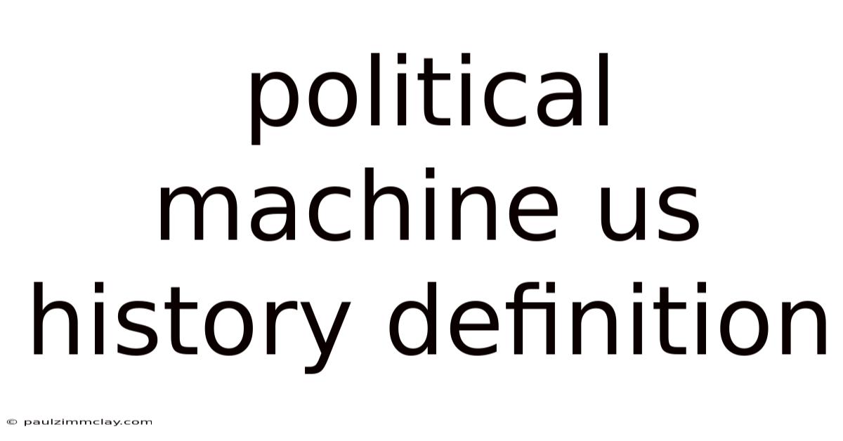 Political Machine Us History Definition