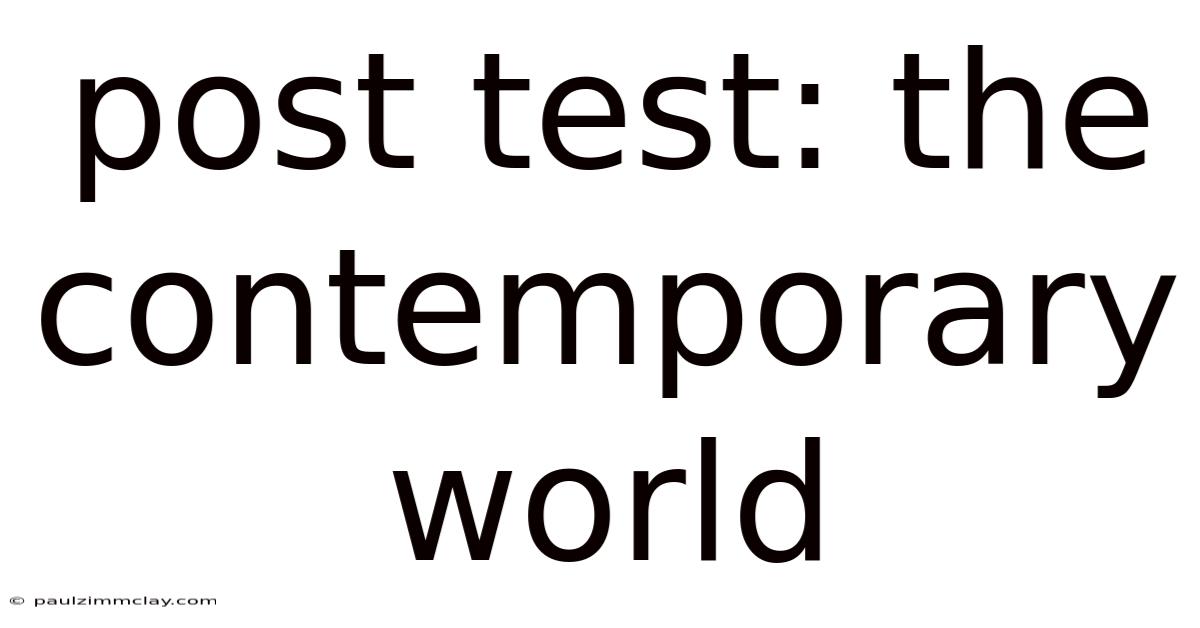 Post Test: The Contemporary World