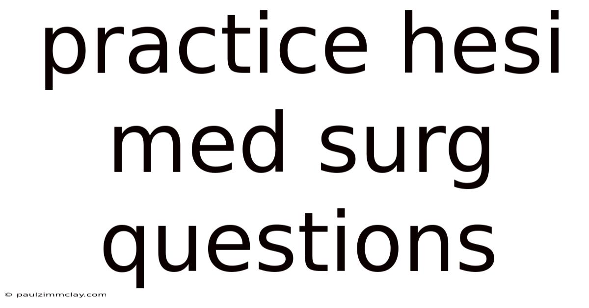 Practice Hesi Med Surg Questions