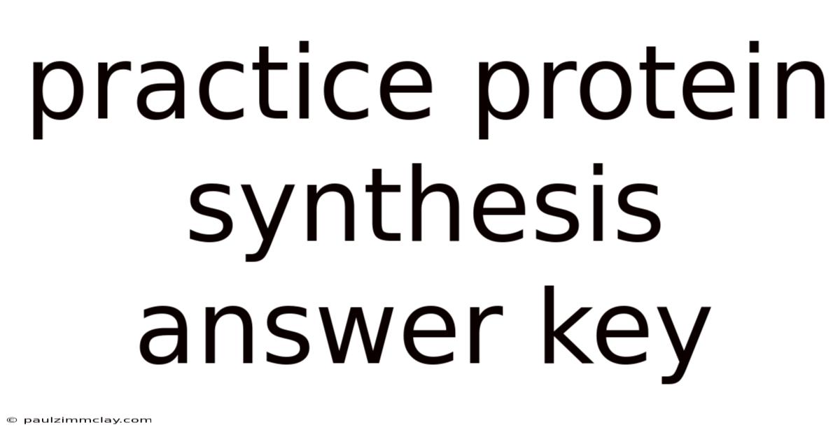 Practice Protein Synthesis Answer Key