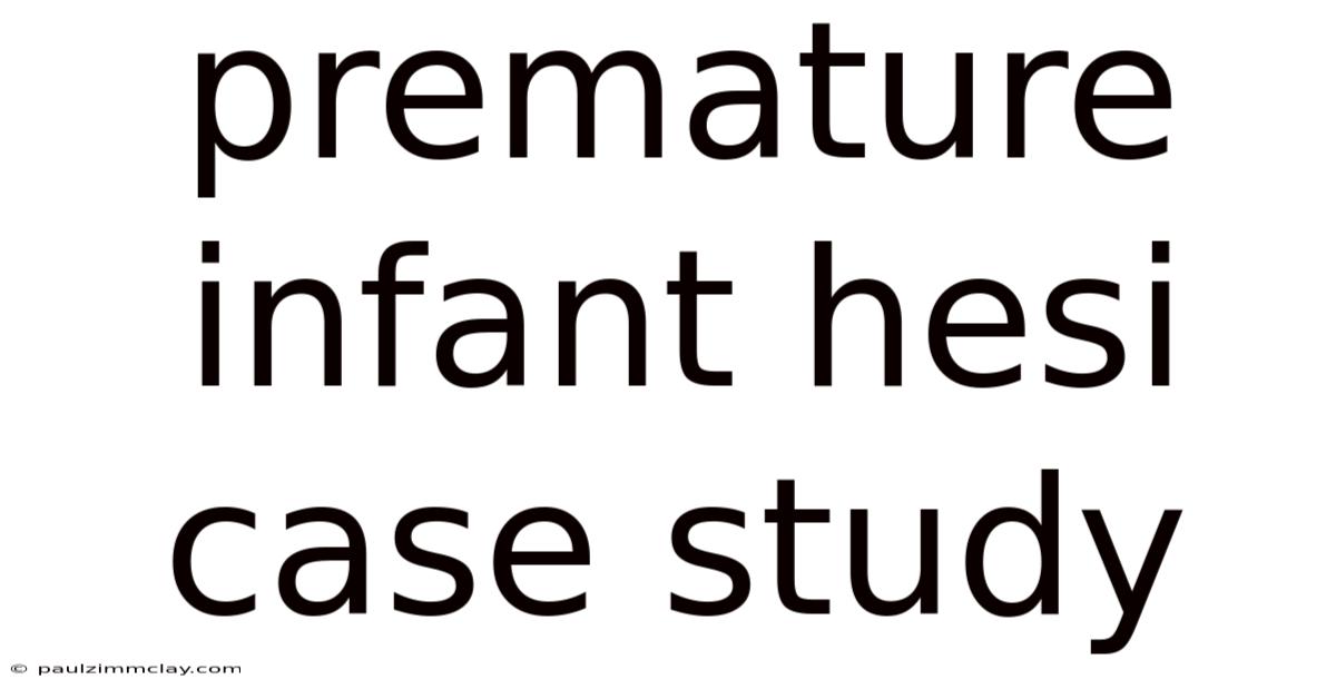 Premature Infant Hesi Case Study