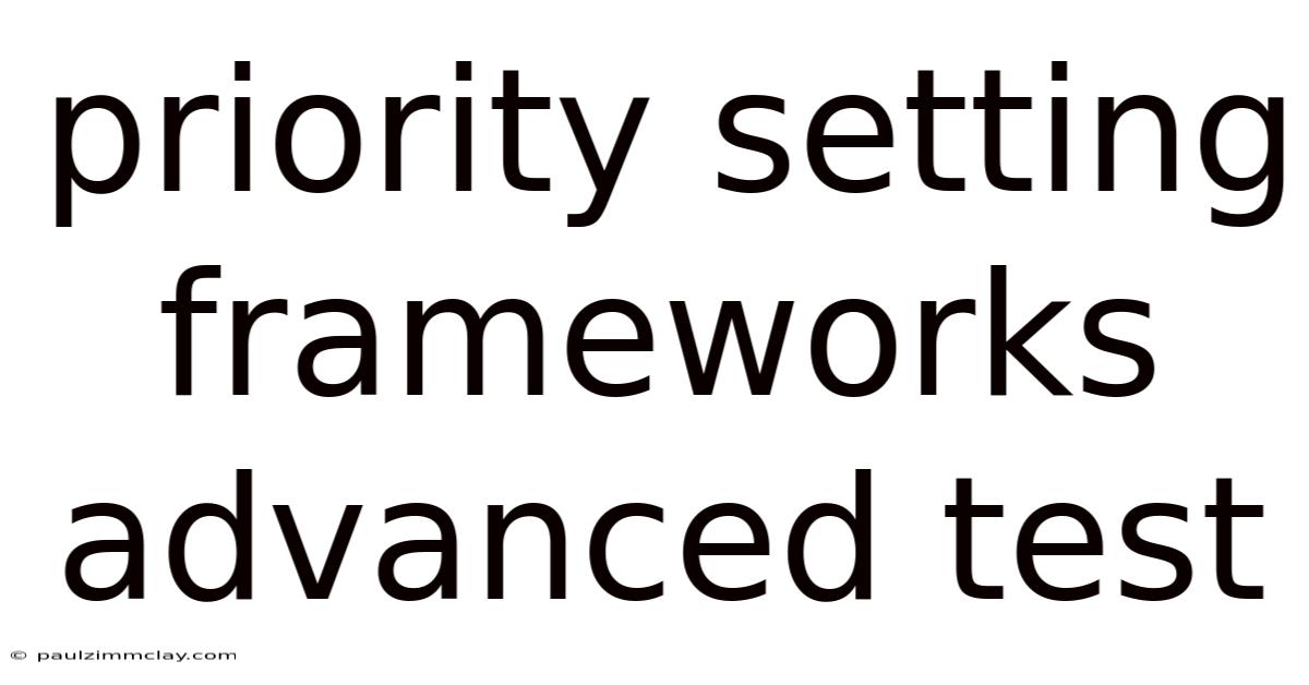 Priority Setting Frameworks Advanced Test