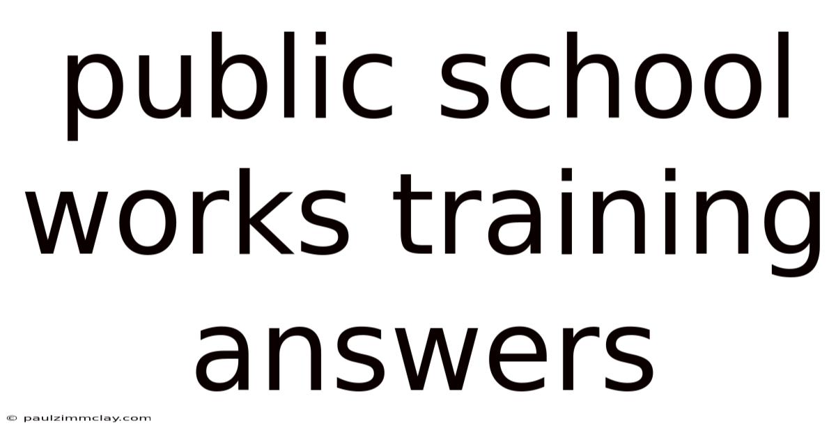 Public School Works Training Answers