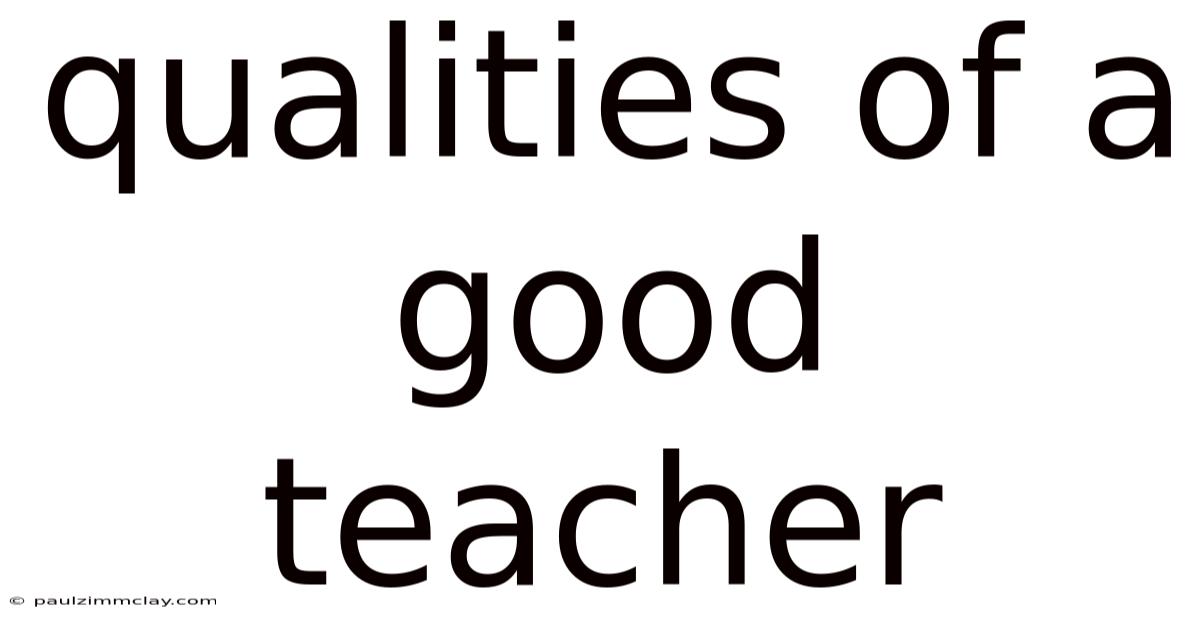 Qualities Of A Good Teacher