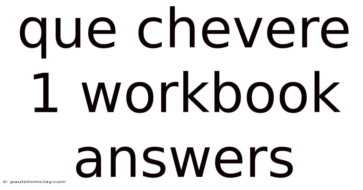 Que Chevere 1 Workbook Answers