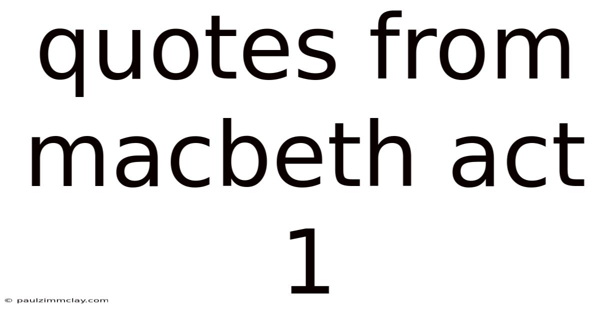 Quotes From Macbeth Act 1