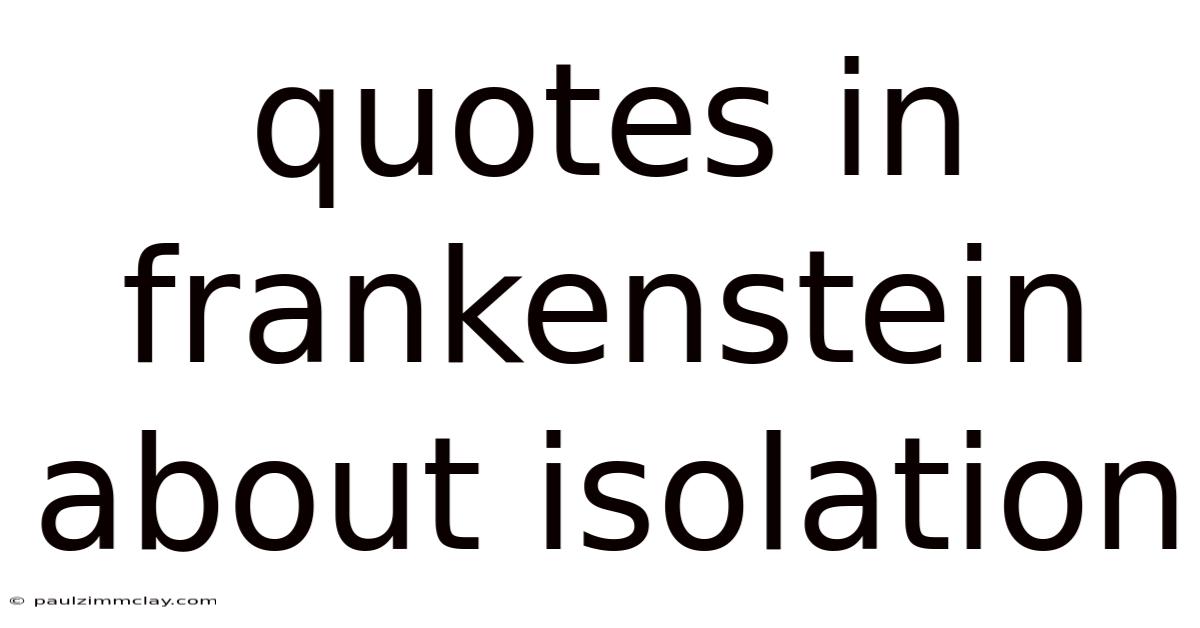 Quotes In Frankenstein About Isolation