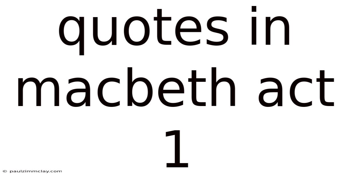 Quotes In Macbeth Act 1