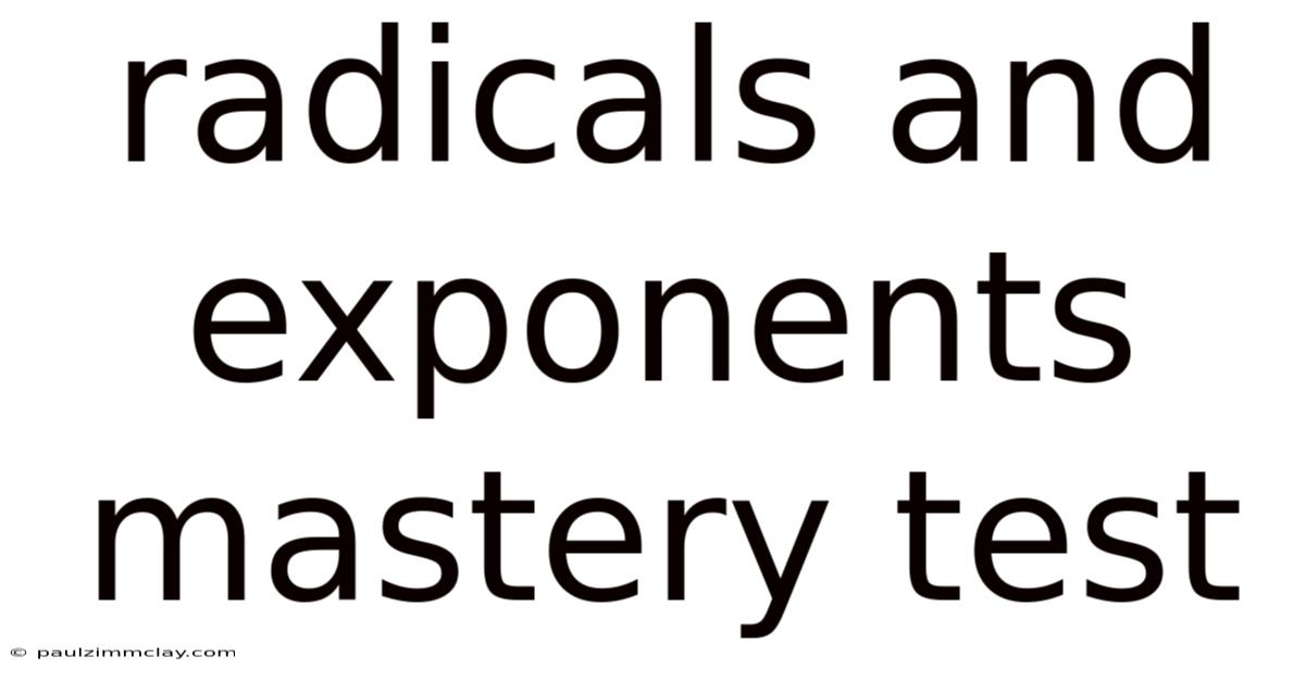 Radicals And Exponents Mastery Test