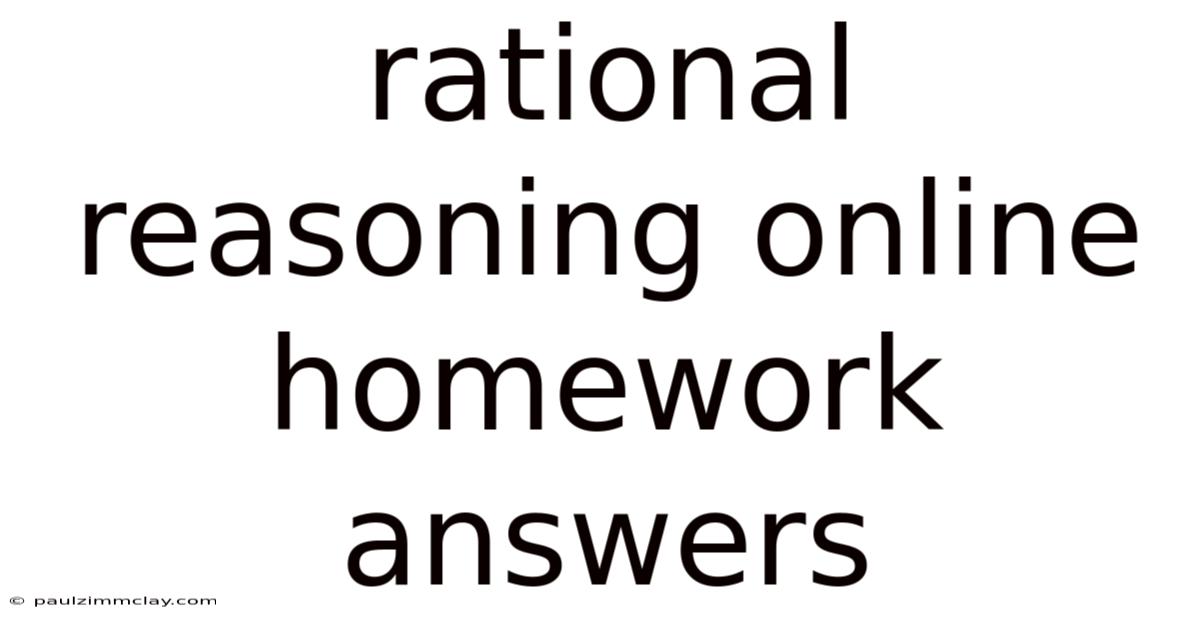 Rational Reasoning Online Homework Answers
