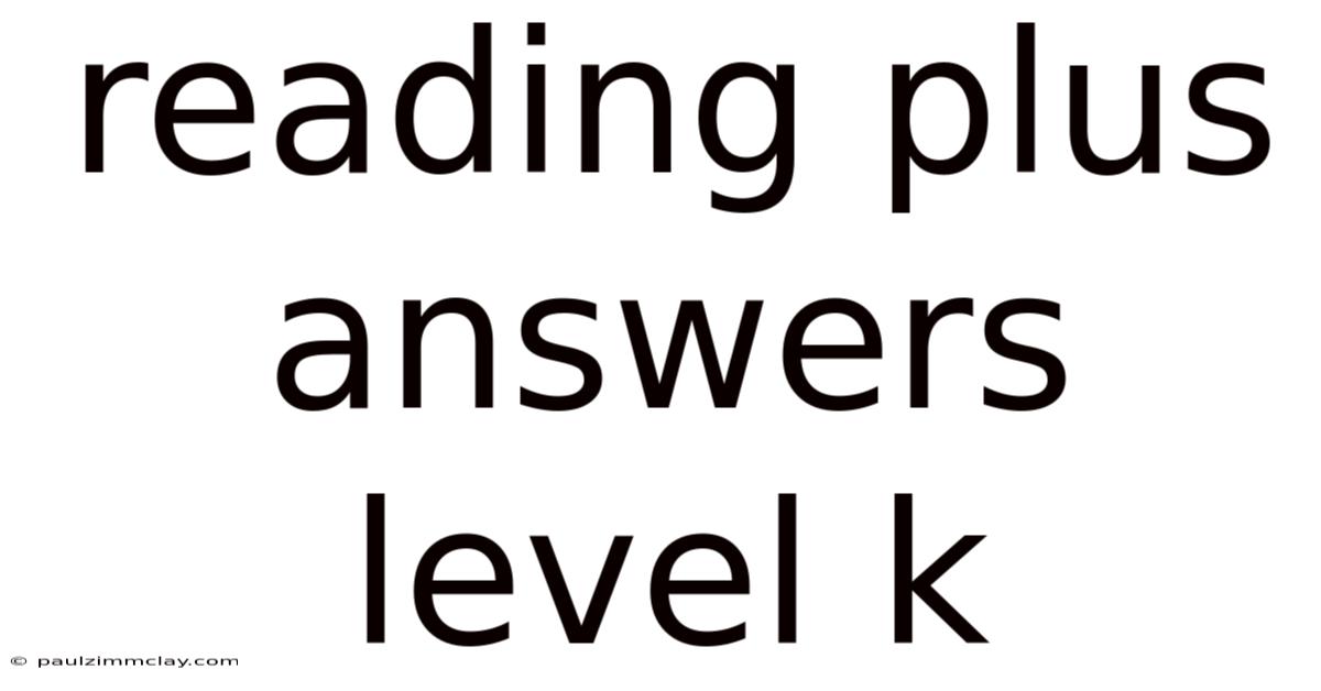 Reading Plus Answers Level K