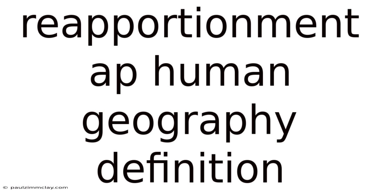 Reapportionment Ap Human Geography Definition