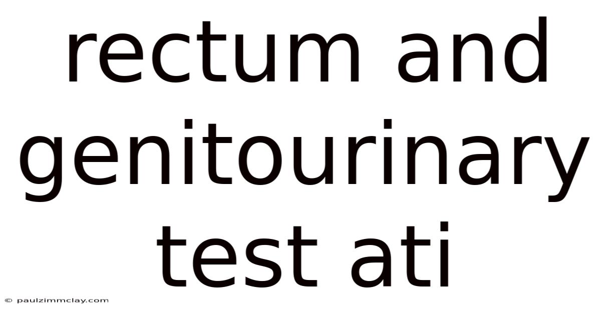 Rectum And Genitourinary Test Ati