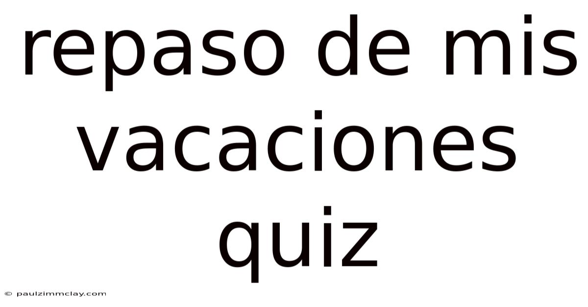 Repaso De Mis Vacaciones Quiz
