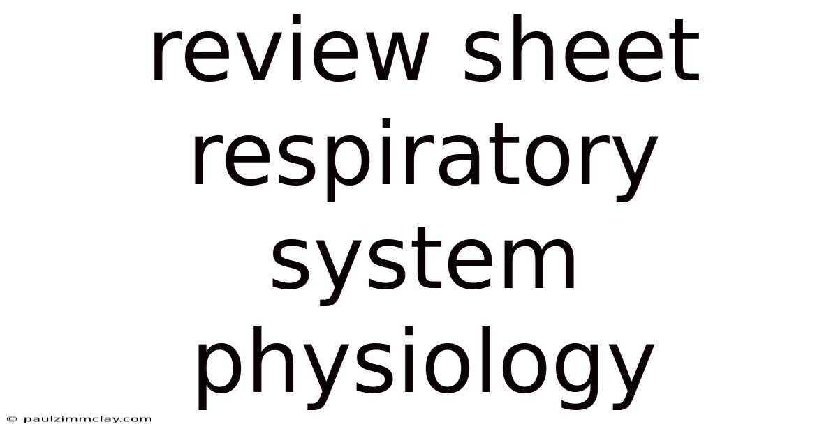 Review Sheet Respiratory System Physiology