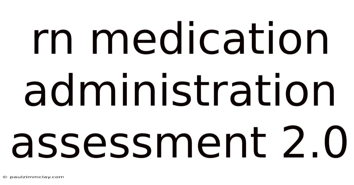 Rn Medication Administration Assessment 2.0