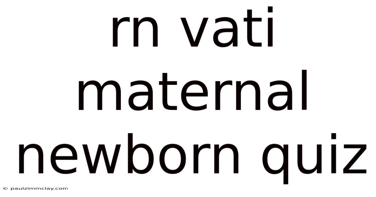 Rn Vati Maternal Newborn Quiz