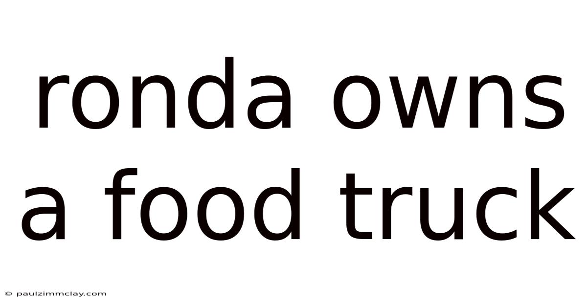 Ronda Owns A Food Truck
