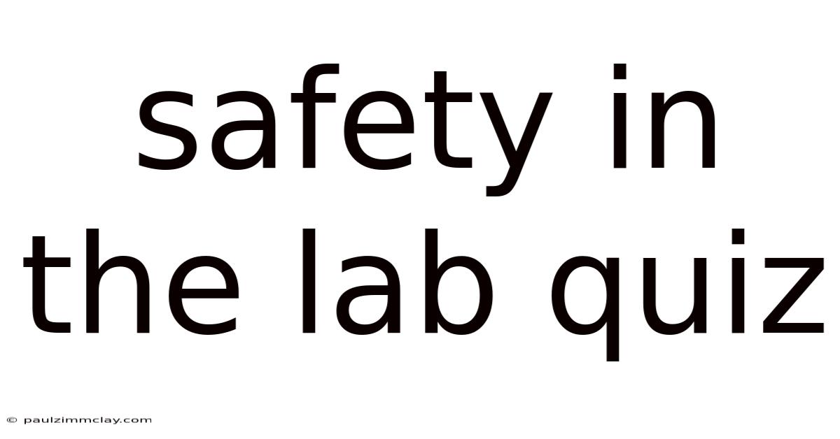 Safety In The Lab Quiz