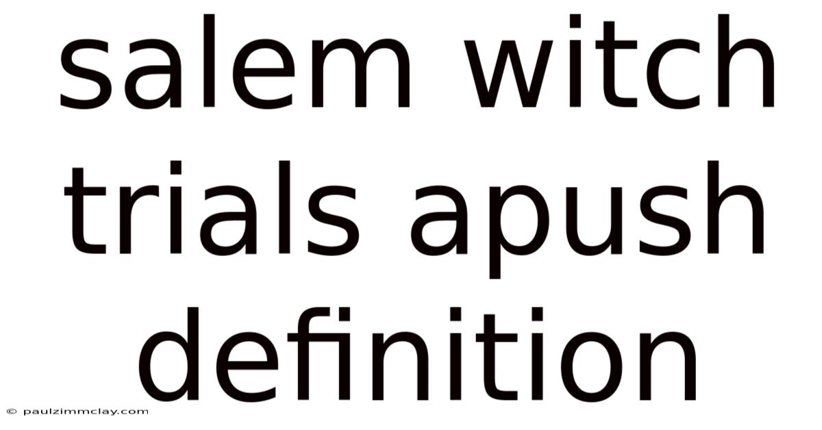 Salem Witch Trials Apush Definition