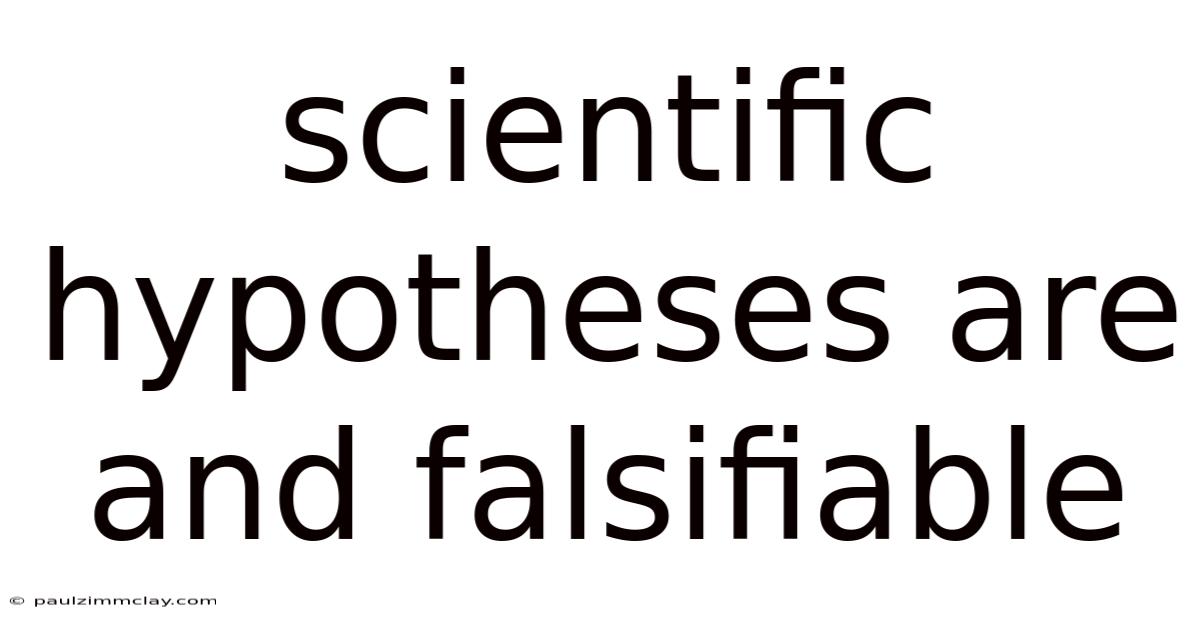 Scientific Hypotheses Are And Falsifiable