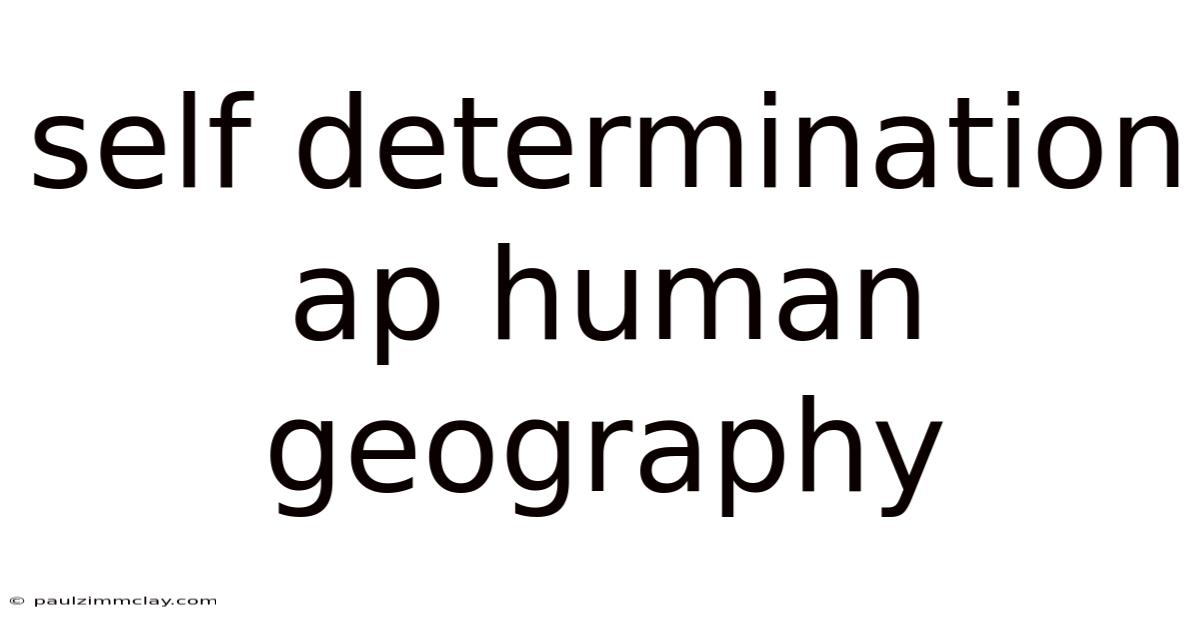Self Determination Ap Human Geography