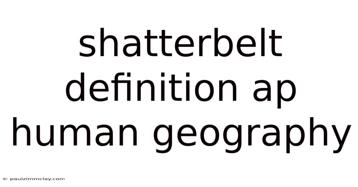 Shatterbelt Definition Ap Human Geography