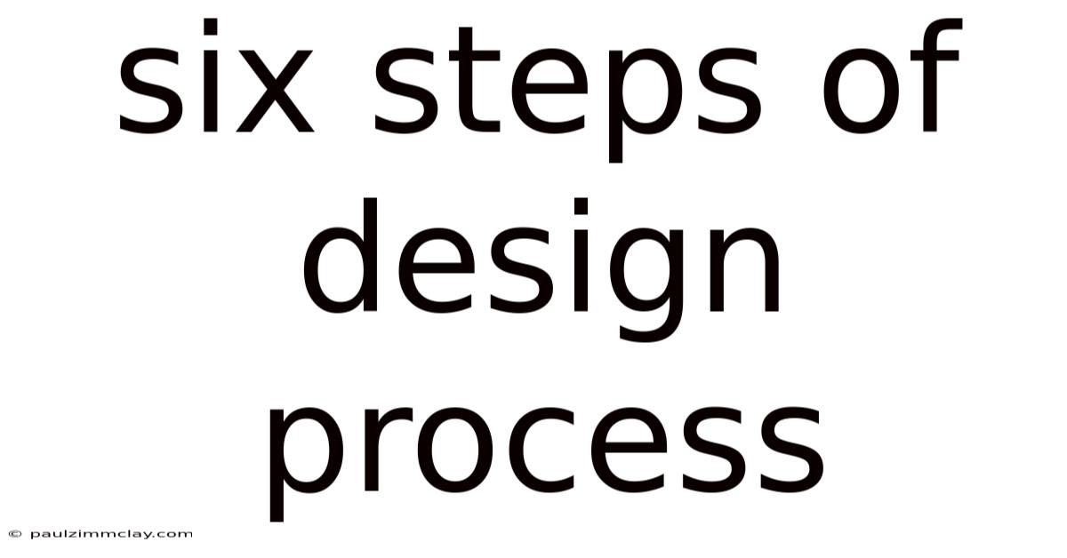 Six Steps Of Design Process