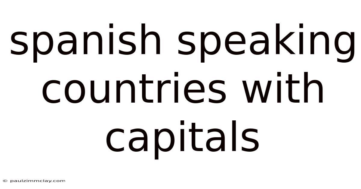 Spanish Speaking Countries With Capitals