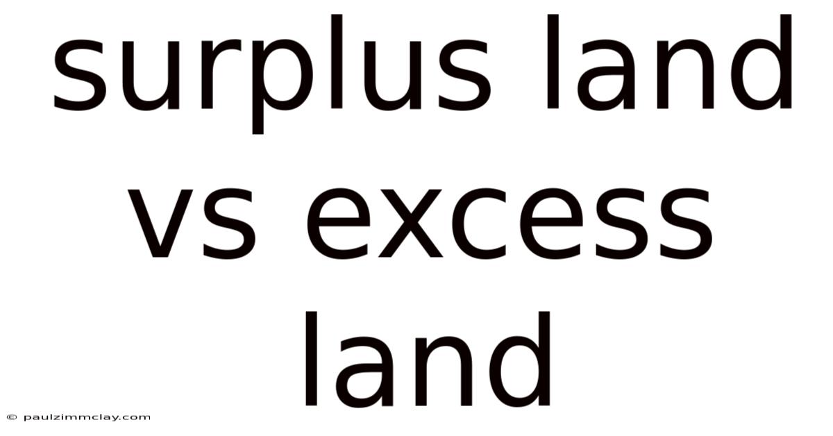 Surplus Land Vs Excess Land