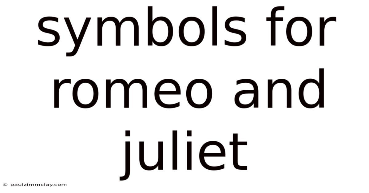 Symbols For Romeo And Juliet