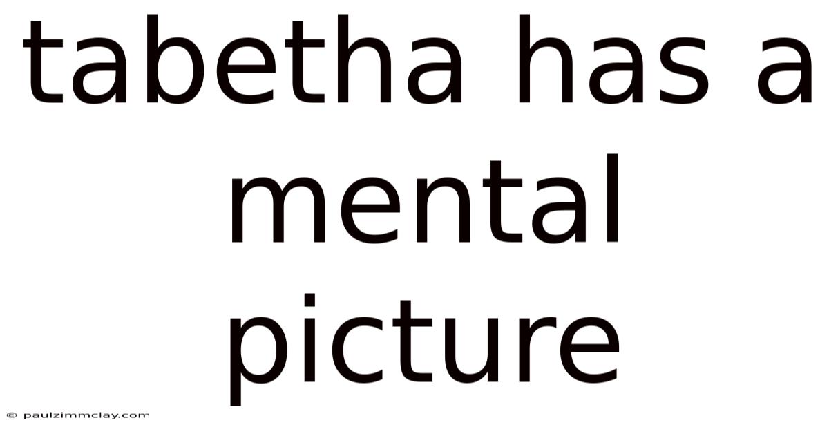 Tabetha Has A Mental Picture