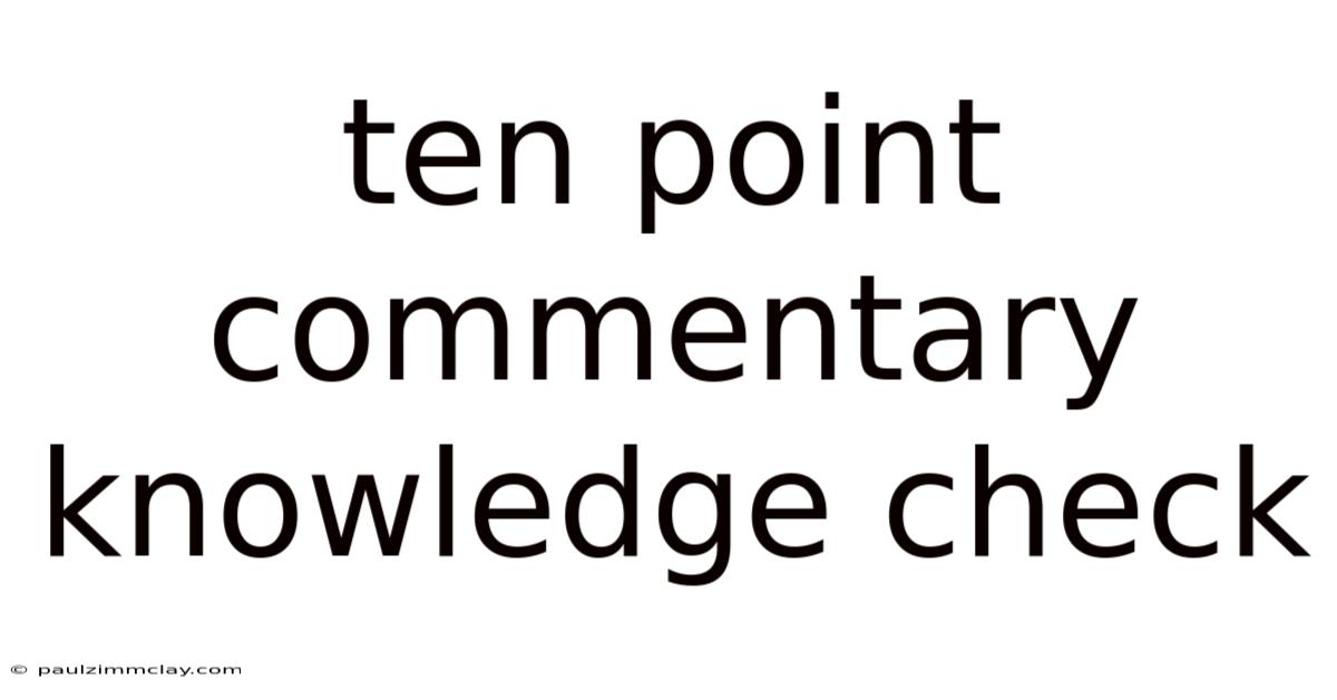 Ten Point Commentary Knowledge Check
