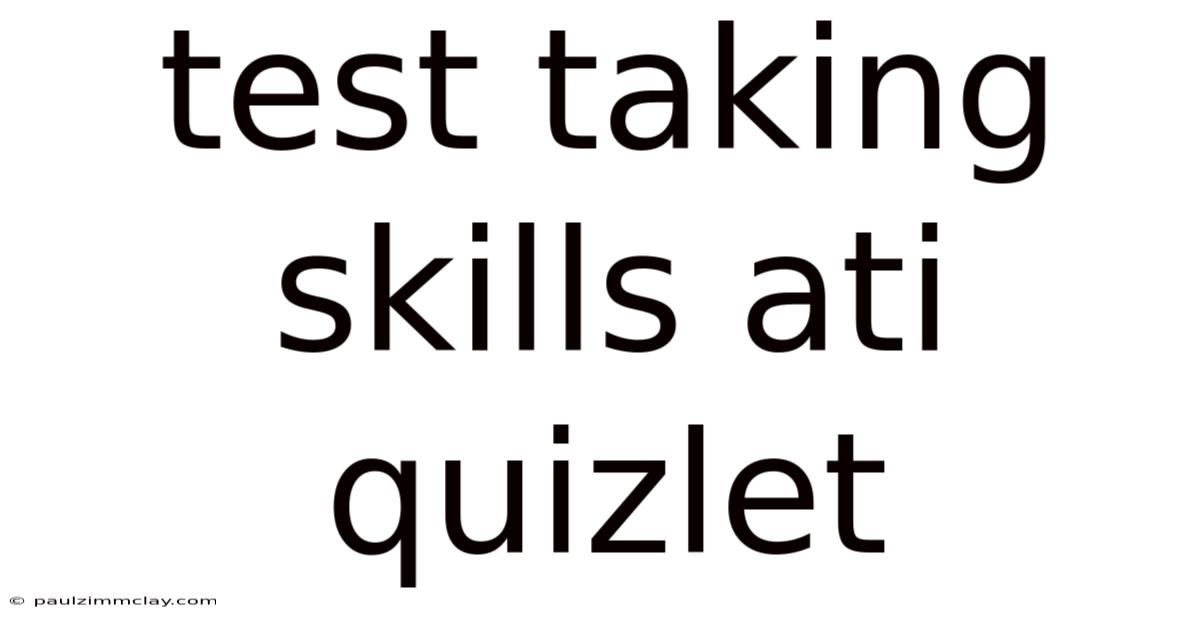 Test Taking Skills Ati Quizlet