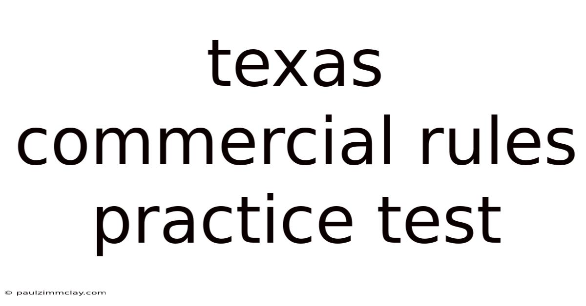 Texas Commercial Rules Practice Test