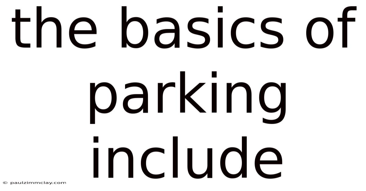 The Basics Of Parking Include